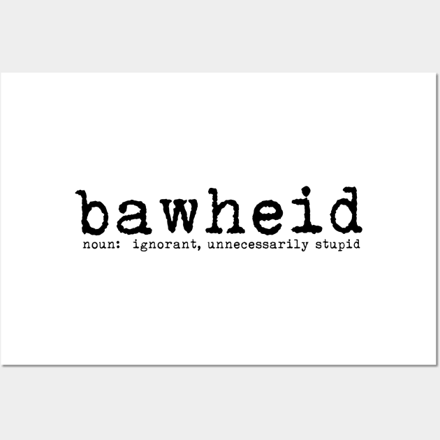 Bawheid Wall Art by LittleBoxOfLyrics